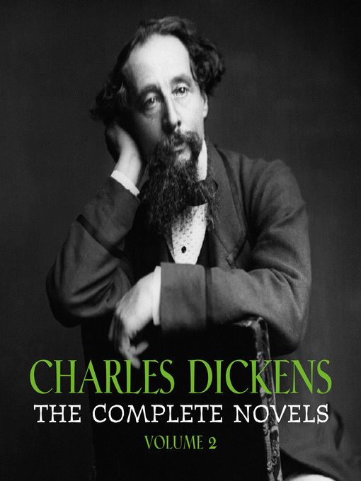 Title details for Charles Dickens, The Complete Novels, Volume 2 by Charles Dickens - Available